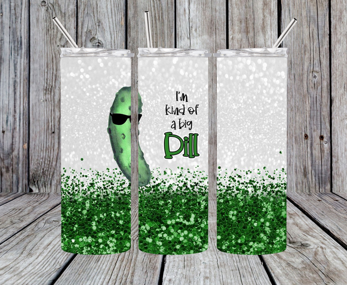 Pickle Im kinda a big dill 20oz Skinny Stainless Steel Tumbler